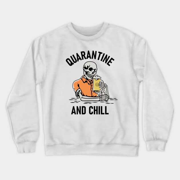 Quarantine and Chill Crewneck Sweatshirt by HichamBiza